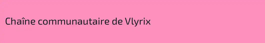 Chaîne communautaire de Vlyrix